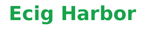 Ecig Harbor